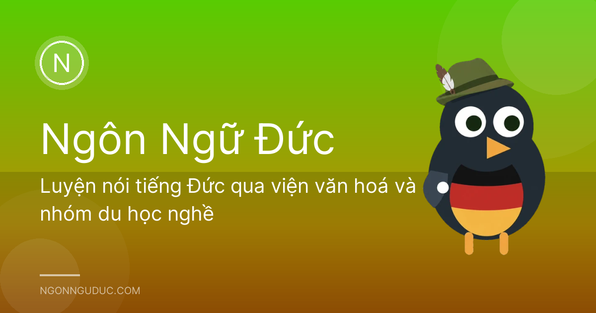 Luyện nói tiếng Đức qua viện văn hoá và nhóm du học nghề