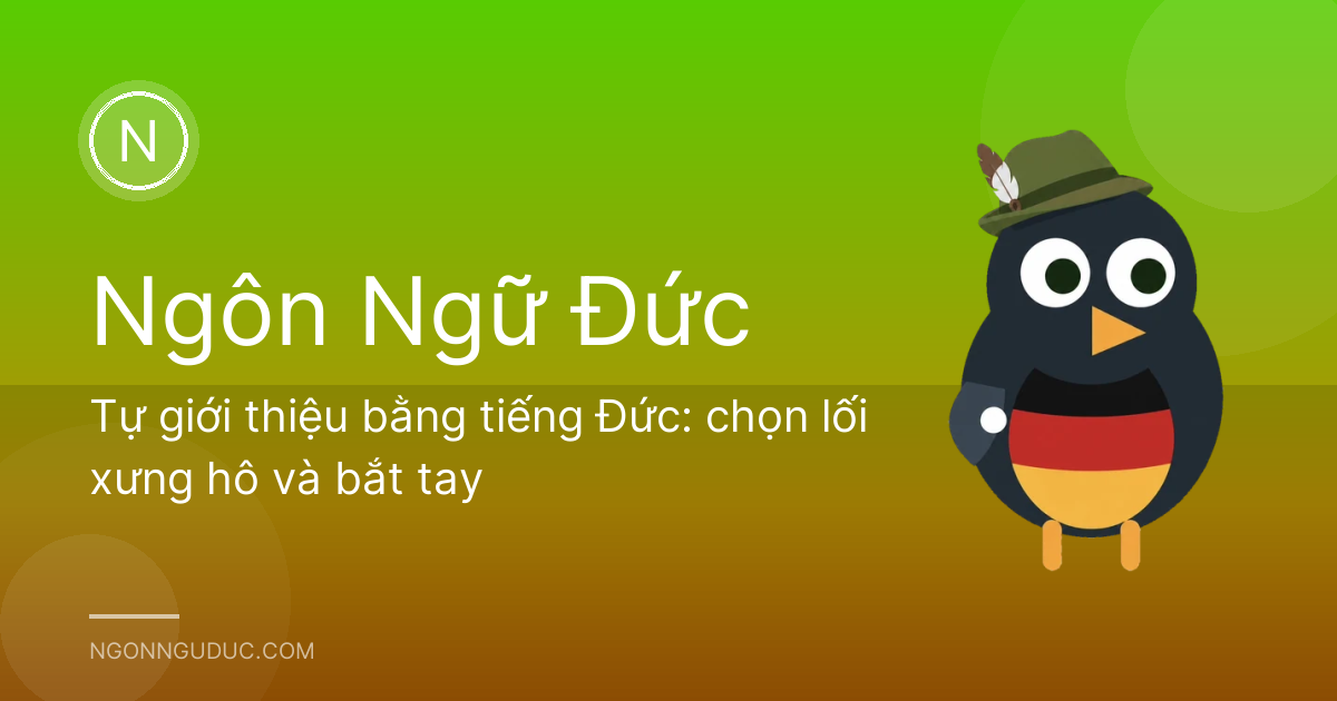 Tự giới thiệu bằng tiếng Đức: chọn lối xưng hô và bắt tay